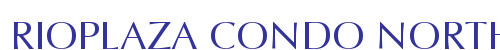 RIOPLAZA CONDO NORTH