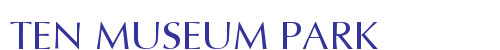 TEN MUSEUM PARK