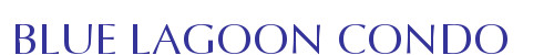 BLUE LAGOON CONDO