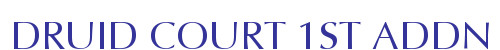 DRUID COURT 1ST ADDN