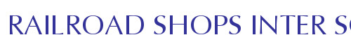 RAILROAD SHOPS INTER SCHO